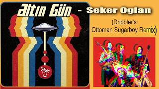 Altin Gün  Şeker Oğlan Dribblers Ottoman Sügarboy Remix [upl. by Phedra850]