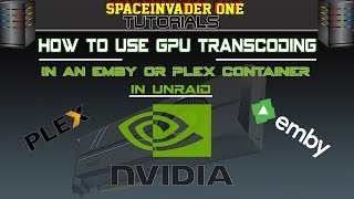 How to use GPU transcoding in an Emby or Plex container on Unraid [upl. by Mulvihill]