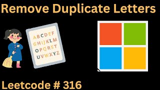 REMOVE DUPLICATE LETTERS  LEETCODE 316  PYTHON STACK SOLUTION [upl. by Chappell]