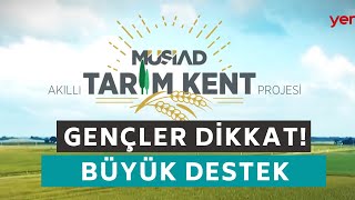 MÜSİADtan dev Proje Akıllı Tarım Kent [upl. by Allekim]