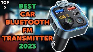 5 Best Bluetooth FM Car Transmitter  Top 5 Car Bluetooth FM Transmitters in 2023 [upl. by Airamalegna277]