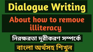 Dialogue writing ।। How to remove illiteracy from our country ।। How to eradicate illiteracy ।। [upl. by Karli]