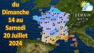 Prévision météo France du Dimanche 14 au Samedi 20 Juillet 2024 [upl. by Haywood]