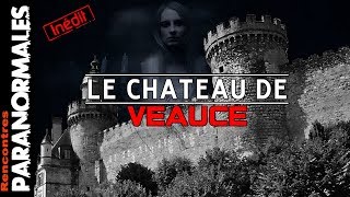 Le Château de Veauce – Le fantôme de Lucie   Enquête Paranormale [upl. by Esaertal]