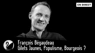 François Bégaudeau  Gilets Jaunes Populisme Bourgeois  EN DIRECT [upl. by Elolcin]