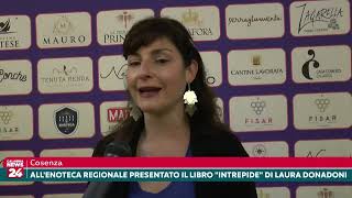 Cosenza AllEnoteca Regionale presentato il libro Intrepide di Laura Donadoni [upl. by Lacombe]