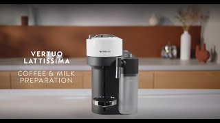 Nespresso Vertuo Lattissima  Coffee amp Milk Preparation [upl. by Swee]