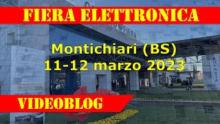 Fiera Elettronica Montichiari BS 1112 marzo 2023 [upl. by Amitarp]