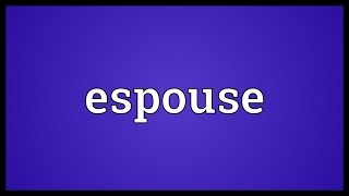 Espouse Meaning [upl. by Larue163]