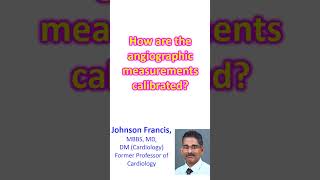 How are the angiographic measurements calibrated [upl. by Inalaehak]