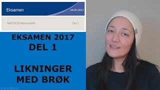 LØSE LIKNINGER MED BRØK Eksamensoppgave 2017 [upl. by Vergne549]