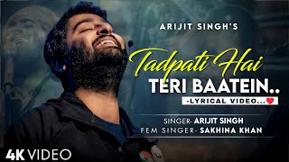 Tadpati Hai Tere Baatein LYRICS Arijit Singh amp Sakina Khan  Anuj Sachdeva Nidhi Subbaiah [upl. by Caleb]