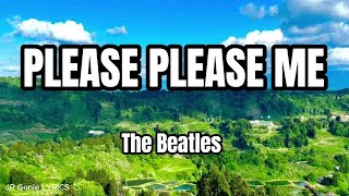 Please Please Me LYRICS  The Beatles [upl. by Iddet451]