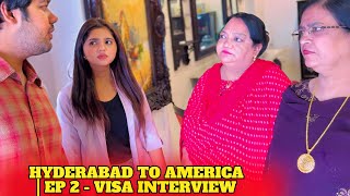 HYDERABAD TO AMERICA  EP 2 VISA INTERVIEW  mini series [upl. by Niwrek]