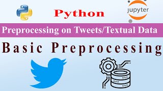 Basic Preprocessing on Textual  Tweets Data using Python Jupyter Notebook jupyternotebook [upl. by Hilton]