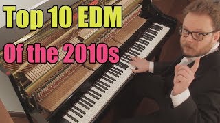 Top 10 Electronic Dance Music of the 2010s [upl. by Naujej166]