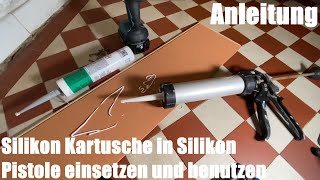 Silikon Kartusche in Silikon Pistole Kartuschenpresse einsetzen und benutzen Heimwerker Anleitung [upl. by Ariamoy]