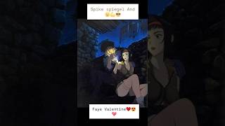 Your Crush secretly Love you  Faye Valentine  fayeyoko anime spike chikafujiwara [upl. by Asilaj643]