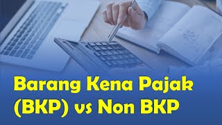 Barang Kena Pajak BKP dan NonBKP [upl. by Laertnom]