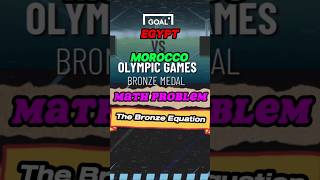 Egypt Vs Morocco The Olympic Bronze Medal Math Challenge [upl. by Sidonia]