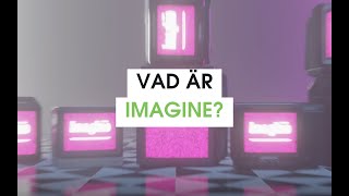 Vad är Imagine [upl. by Tibbetts]