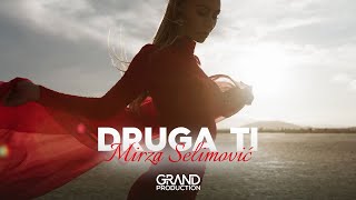 MIRZA SELIMOVIC  DRUGA TI OFFICIAL VIDEO 2022 [upl. by Mhoj81]