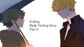 Ending BkDk Texting Story Part 5 MHA Texting Story [upl. by Anialed]