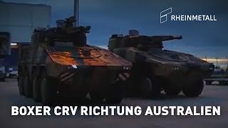 Rheinmetall BOXER CRV auf dem Weg nach Australien – LAND 400 [upl. by Acilef]