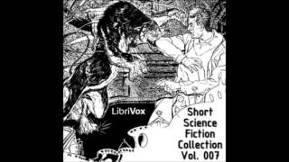 Short Science Fiction Collection 007 FULL Audiobook [upl. by Armstrong722]