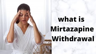 what is Mirtazapine Withdrawal [upl. by Cathrin]