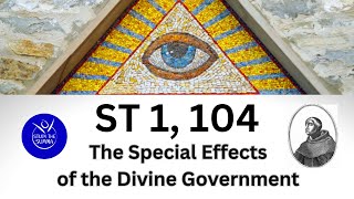 Study the Summa ST 1 104 The Special Effects of the Divine Government [upl. by Tor51]