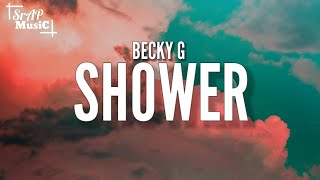 Becky G  Shower Lyrics [upl. by Pigeon]