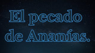 El pecado de AnaníasPredicas cristianas [upl. by Annua]