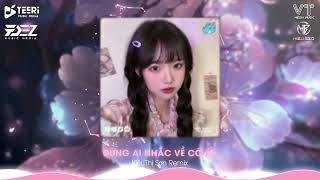 ♫ Đừng Ai Nhắc Về Cô Ấy Remix  「KiềuThị Sơn Remix」 Nhạc Hot Trend Tiktok 2023 [upl. by Airretnahs]