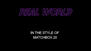 Matchbox 20  Real World  Karaoke  With Backing Vocals [upl. by Ykcor713]