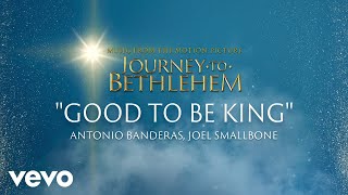 Journey To Bethlehem  Good To Be King Antonio Banderas Joel Smallbone Audio [upl. by Brandais286]