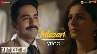 Intezari  Article 15  Ayushmann Khurrana Isha Talwar  Armaan Malik Anurag S Shakeel A Lyrical [upl. by Ronnica]