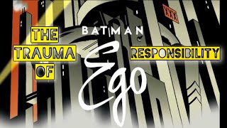 Batman ego  The trauma of responsibility [upl. by Radnaskela371]