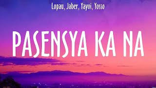 Pasensya Ka Na  Lopau Jaber Yayoi Yosso Lyrics  Kakayanin Kaya [upl. by Pubilis138]