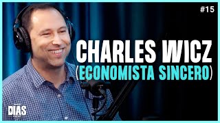 Charles Wicz Economista Sincero  Irmãos Dias Podcast 15 [upl. by Accemahs492]