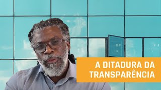 A ditadura da transparência [upl. by Ern209]