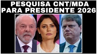 Pesquisa MDA para eleições de Presidente 2026 Michelle Bolsonaro x Lula Lula x Tarcísio de Freitas [upl. by Ignatius680]