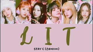 STAY C 스테이씨  LIT With Lyrics [upl. by Nylirek]