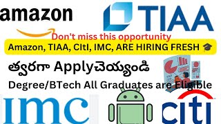 Amazon Hiring  TIAA HIRING  IMC Hiring  CITI HIRING  Latest Jobs 2024 in Telugu  Recruitment [upl. by Leviralc]