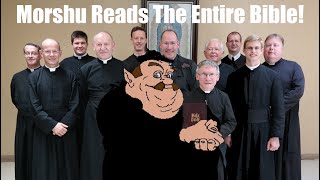 Morshu Reads the Entire Bible no AI [upl. by Debbee]