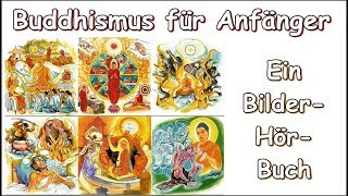 Buddhismus für Anfänger  Ein BilderHörbuch [upl. by Akiemehs804]