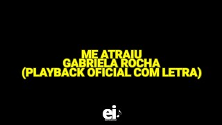 Me Atraiu  Gabriela Rocha Playback Oficial Com Letra Ver2 [upl. by Rollet951]