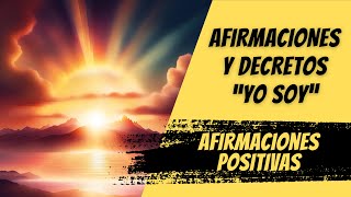 ✨ AFIRMACIONES Positivas YO SOY y DECRETOS YO SOY [upl. by Enoek533]