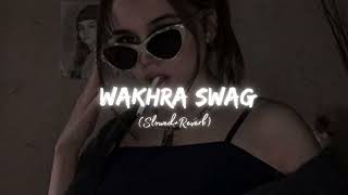 Wakhra Swag  SlowedReverb  RDX Audio 🔊 [upl. by Rankin400]