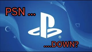 PSN down Lets Talk [upl. by Ahsyad]